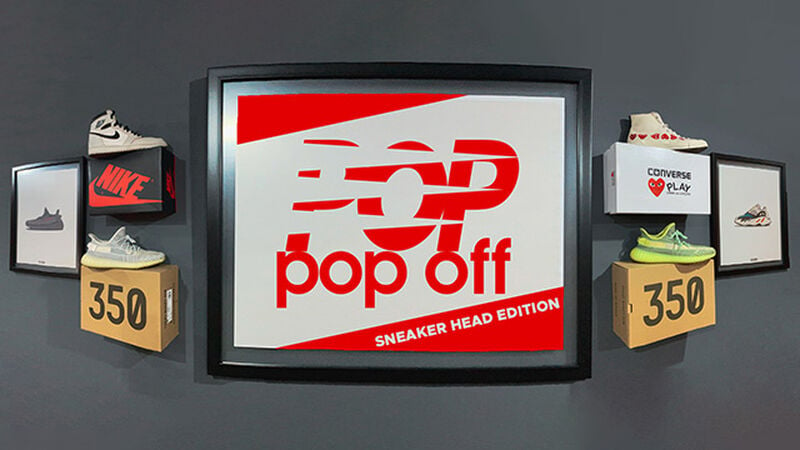 Pop Off: Sneaker Head Edition
